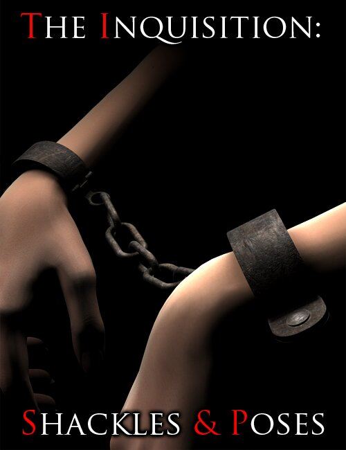 Shackles of the Inquisition: Shackles & Poses_DAZ3DDL